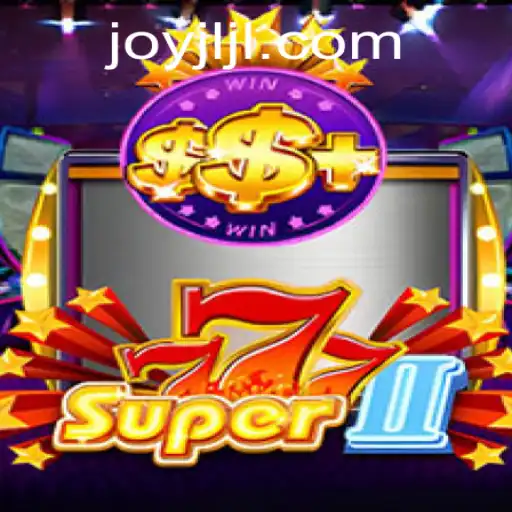 Unveiling the Thrills of Super777II: A Journey into the World of JOYJILI.COM
